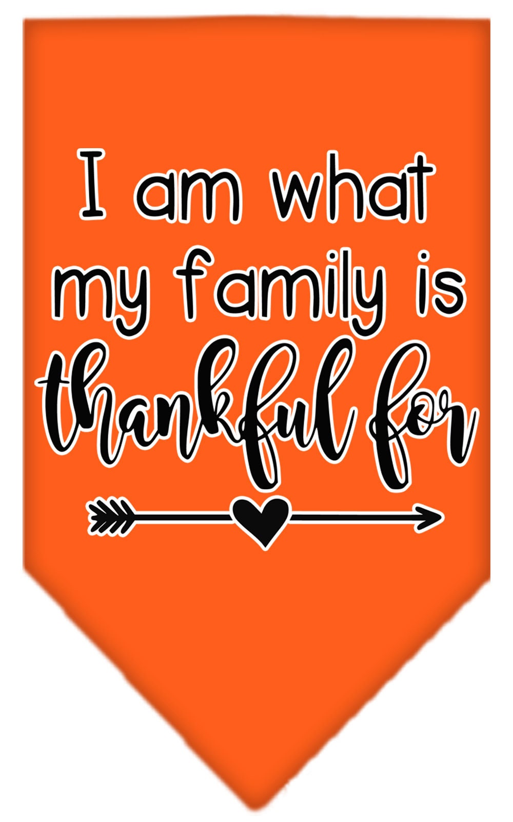 Pet and Dog Bandana Screen Printed, "I Am What My Family Is Thankful For"